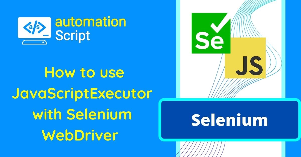 how-to-use-javascriptexecutor-in-selenium-webdriver-with-9-examples