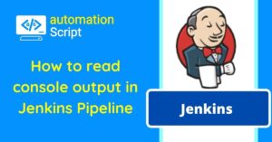 How to read console output in Jenkins during Build – 100% working code block