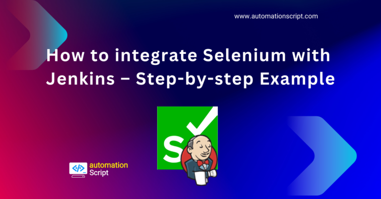 How to integrate Selenium with Jenkins – Step-by-step Example