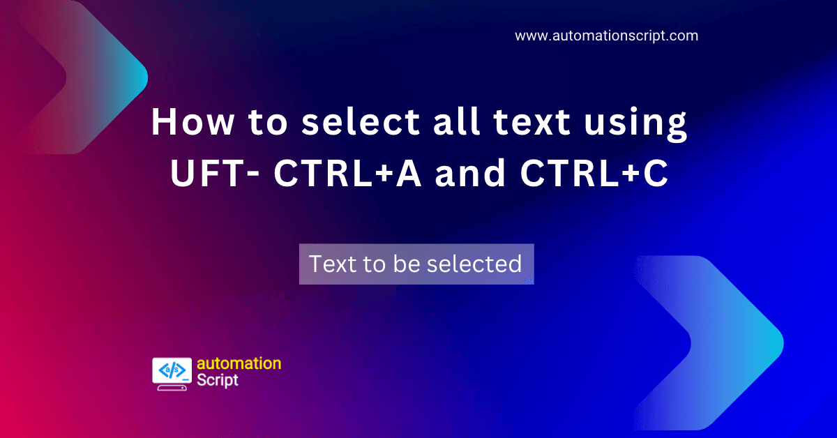 how-to-select-all-text-using-uft-ctrl-a-and-ctrl-c-method