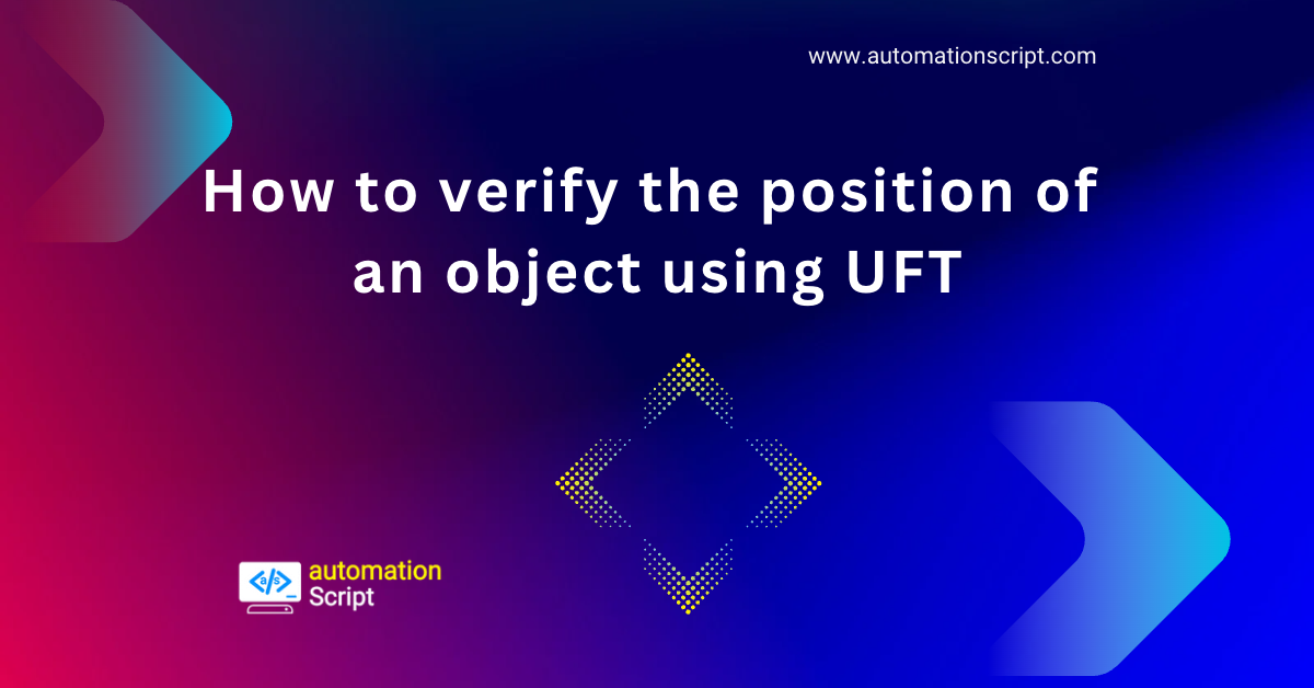 How to verify the position of an object using UFT on a webpage